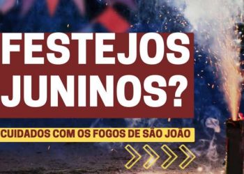 Prevenção – Bombeiros alertam para os cuidados durante as comemorações das Festejos Juninos